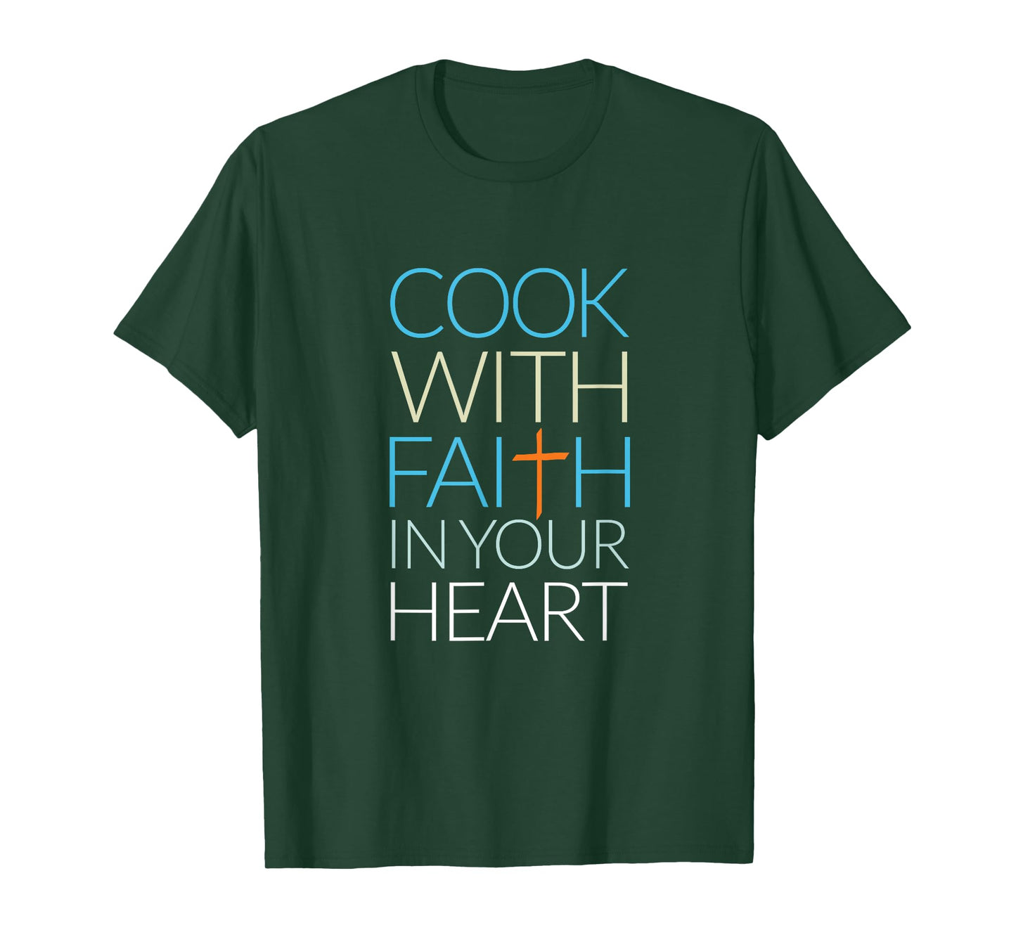 Cook With Faith In Your Heart, Christian Cooking T-Shirt