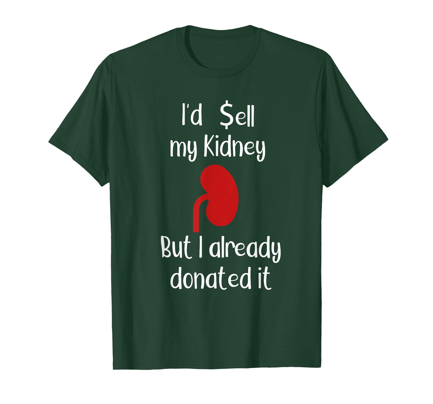 Comedy I'd sell my Kidney but I already donated it donor tee