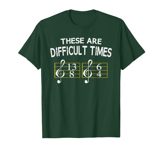 These Are Difficult Times T-Shirt Music Lovers Tee Shirt T-Shirt