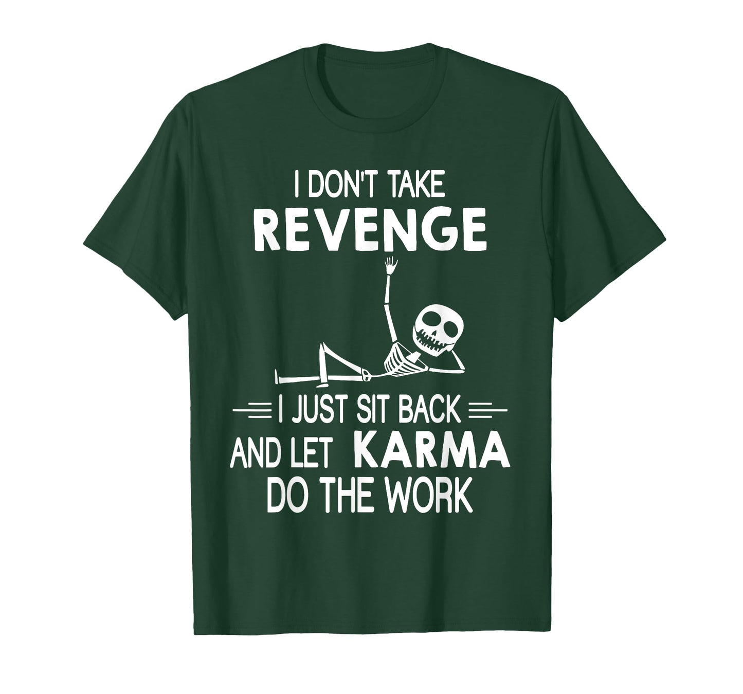 I Don't Take Revenge I Just Sit Back and Let Karma T-Shirt