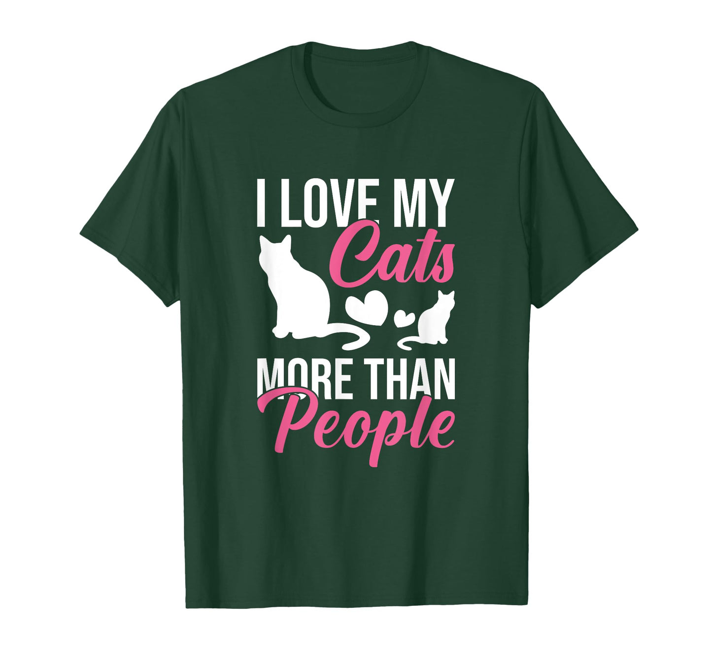 I Love My Cats More Than People Cat Lovers Men Women Kids T-Shirt