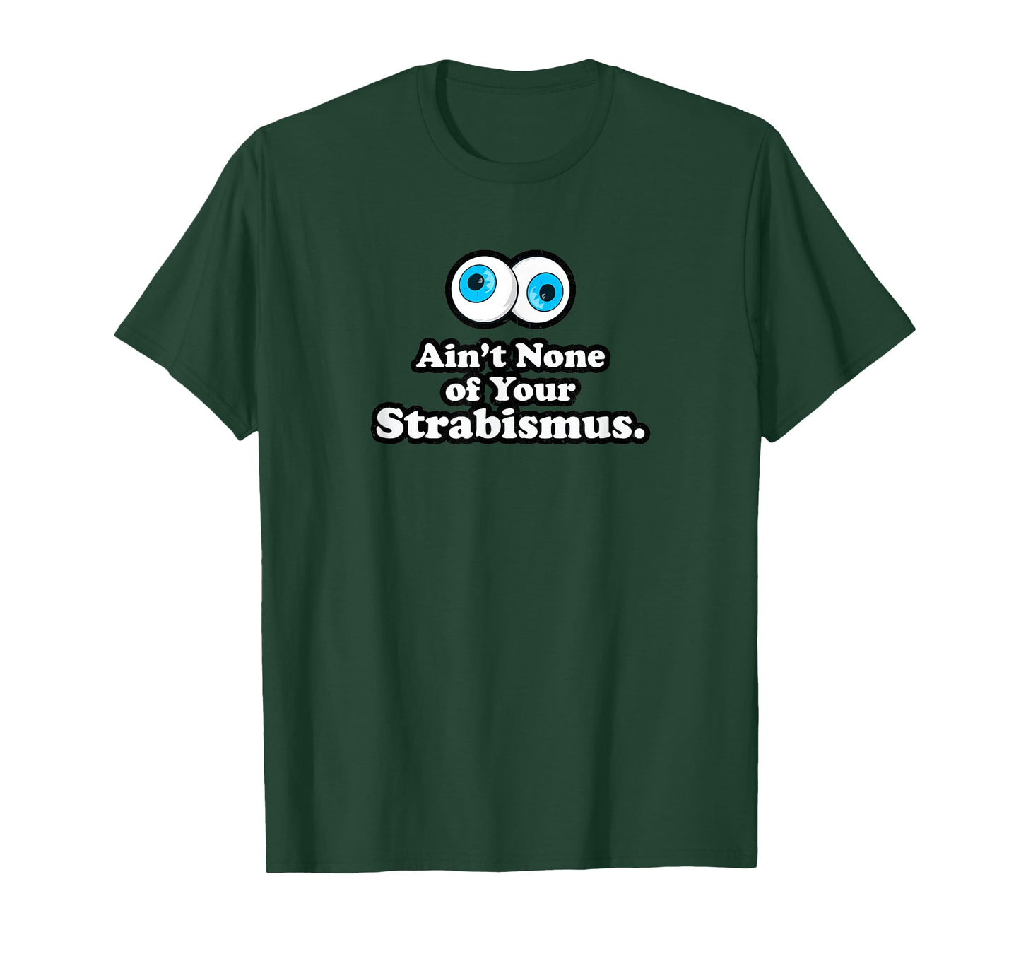 Aint None of Your Strabismus Oculoplastic Eye Doctor Surgeon T-Shirt
