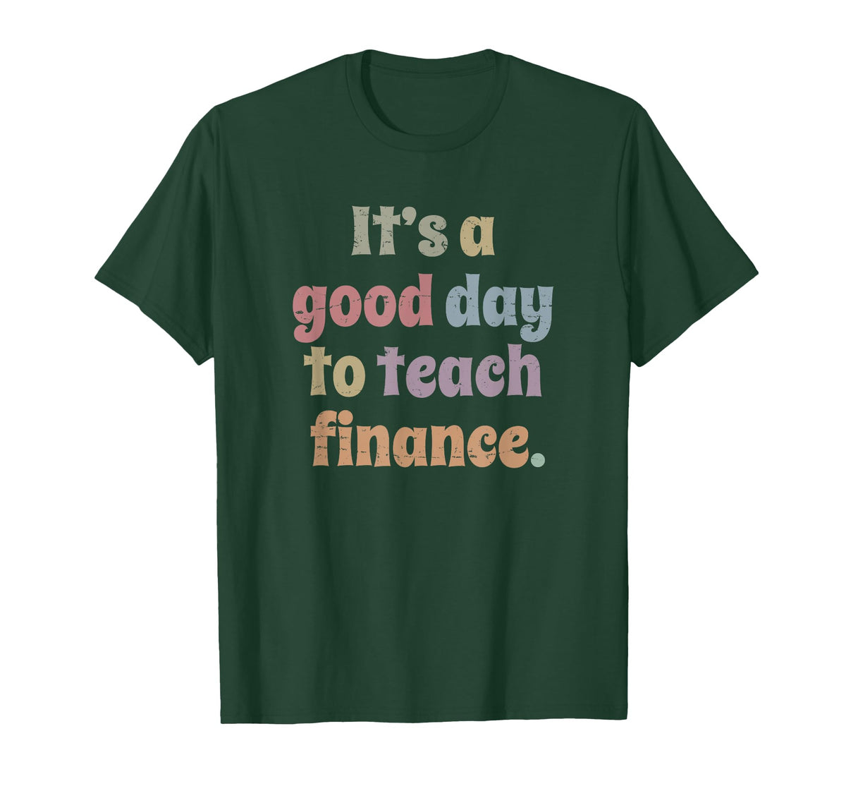 It's A Good Day To Teach Finance, Teacher, Professor T-Shirt for Men Women