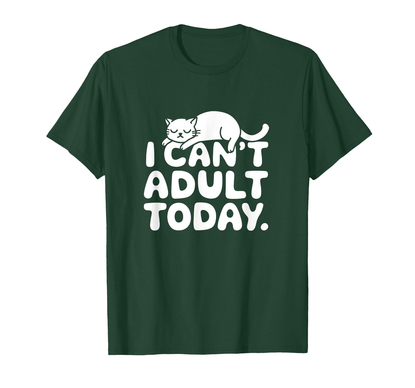 I Can't Adult Today - Funny Tired Lazy Cat Lover T-Shirt