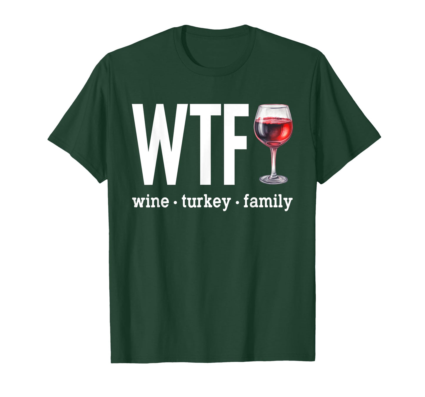 WTF Wine Turkey Family Shirt Funny Thanksgiving Men Women T-Shirt