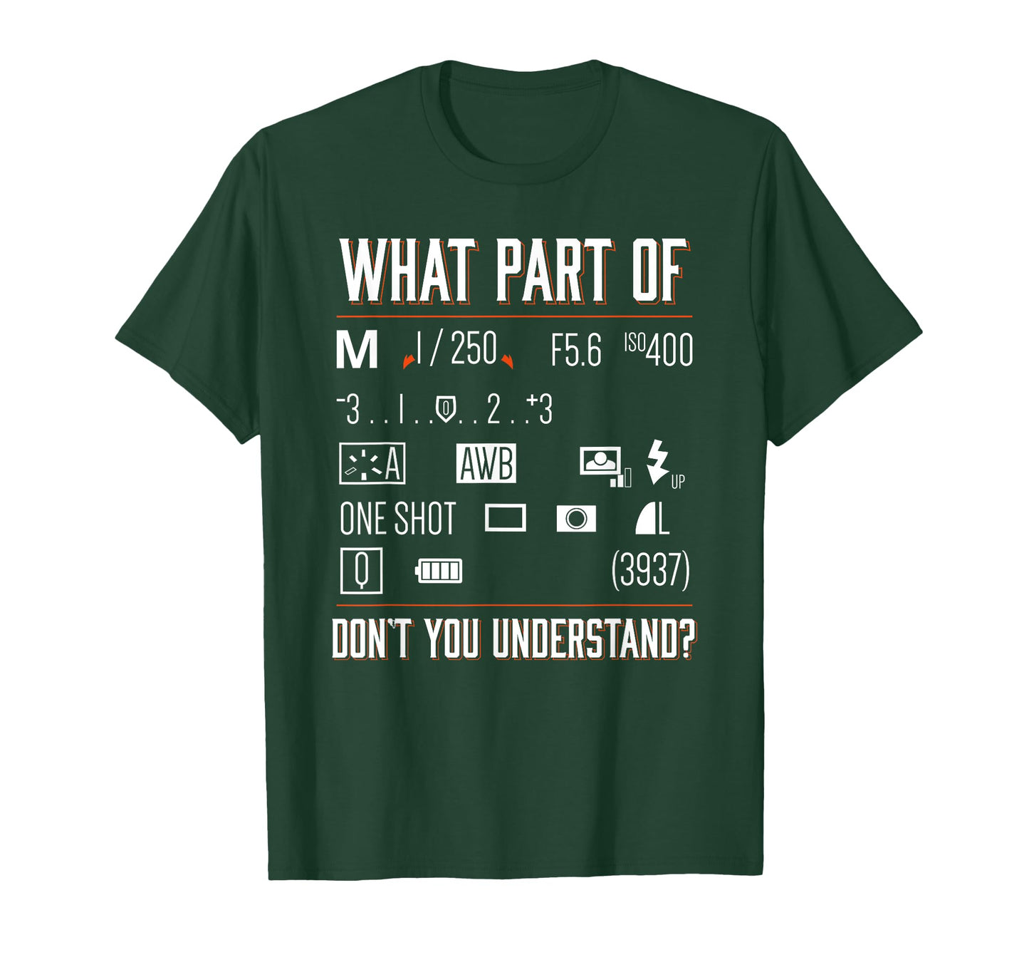What Part Of Dont You Understand Photography Saying T Shirt T-Shirt
