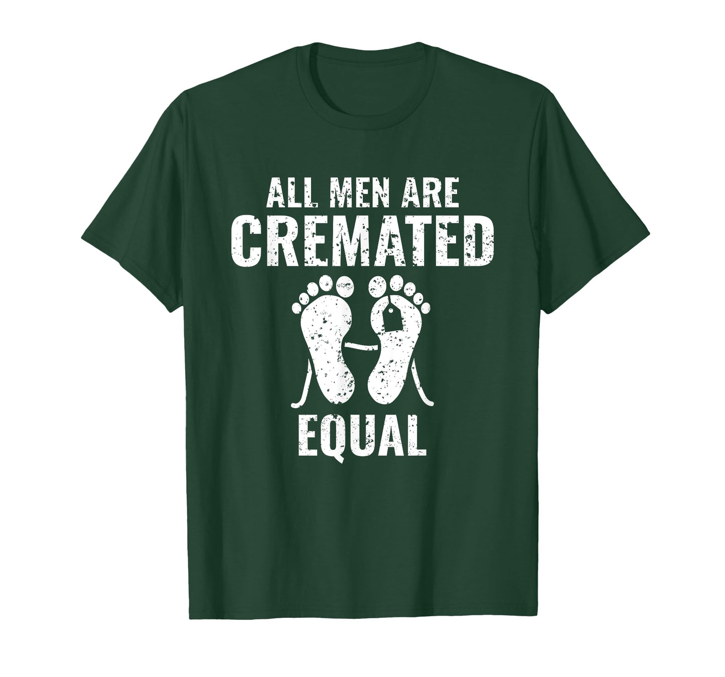 All Men Are Cremated Equal Medical Examiner Coroner T-Shirt