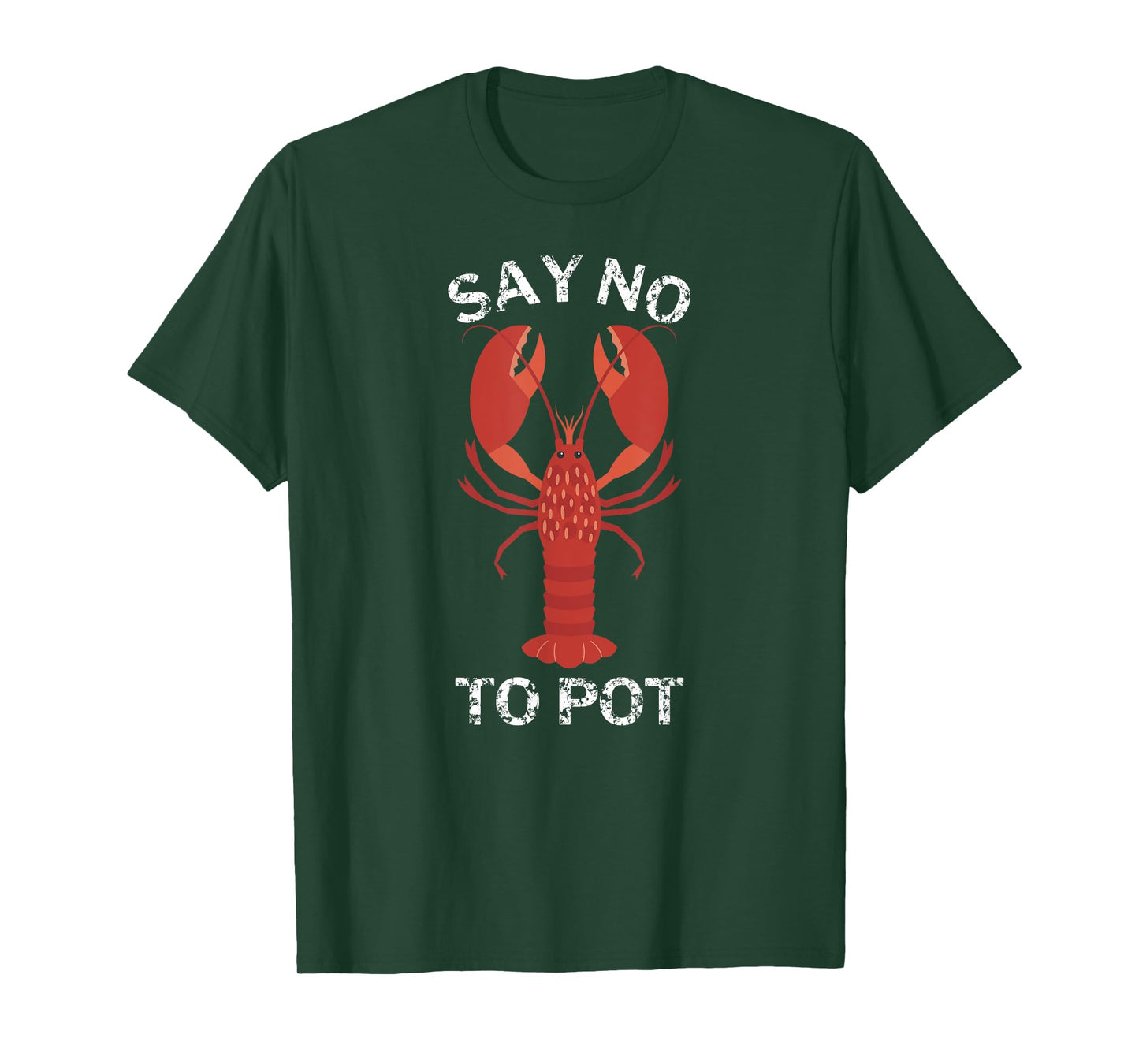 Say No to Pot Funny Lobster T-Shirt T-Shirt