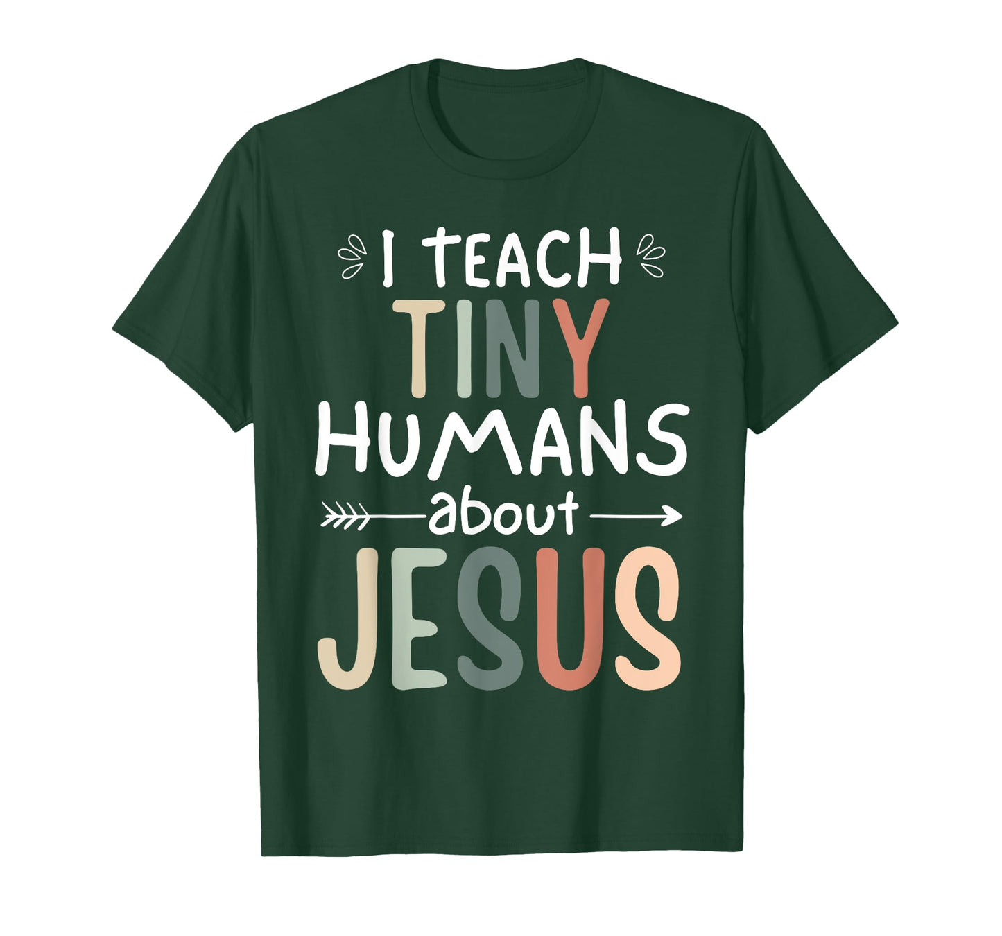 I Teach Tiny Humans About Jesus Teacher Sunday School Faith T-Shirt