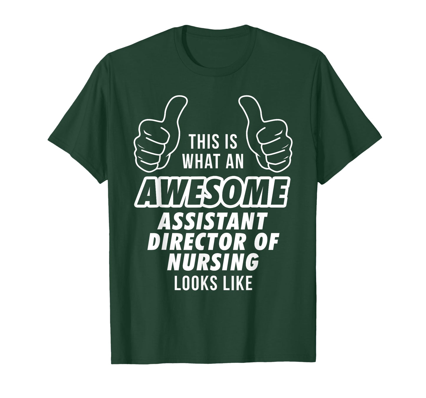 Awesome ASSISTANT DIRECTOR OF NURSING Career T Shirt T-Shirt