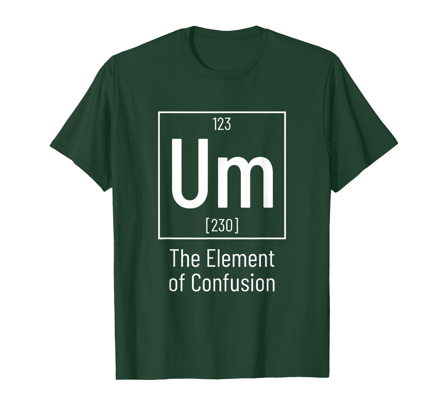 Chemistry Pun - Um Element of Confusion - Chemist T-Shirt