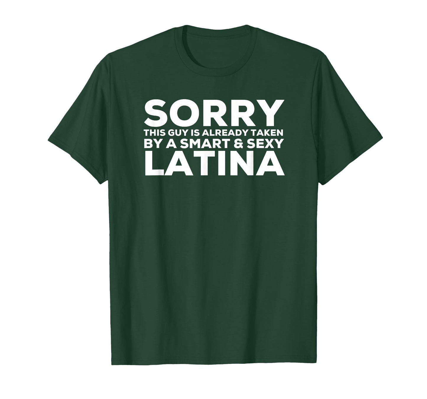 Guy Is Already Taken By A Smart & Sexy Latina Shirt T-Shirt