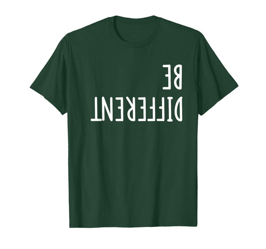 Be Different Upside Down Funny shirt - men women kids T-Shirt