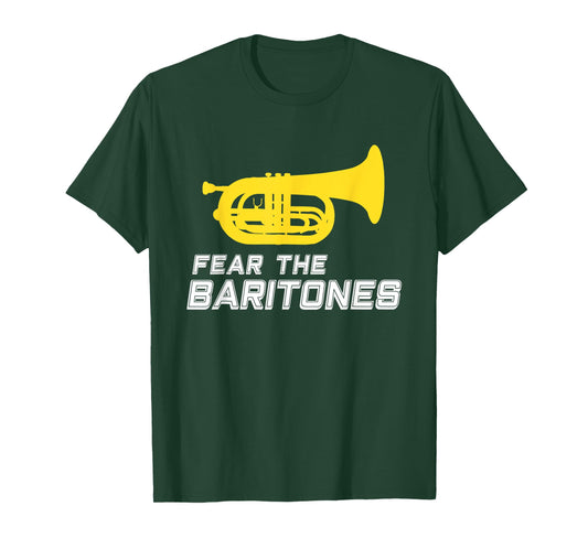 Funny marching baritone T-Shirt Fear the baritones band gift T-Shirt