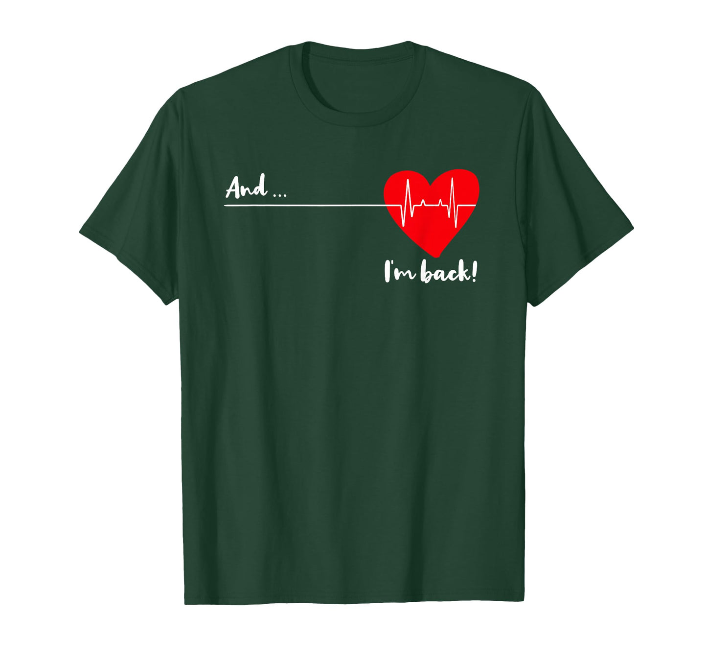 and I'm Back EKG Heartbeat for Cardiologist Heart Survivor T-Shirt