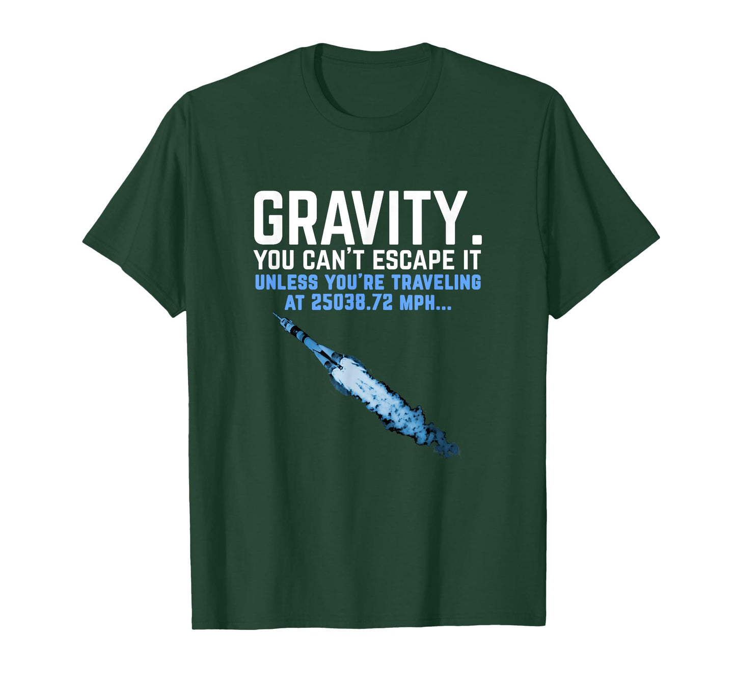 Gravity. You Can't Escape it. Funny Rocket Science T-Shirt