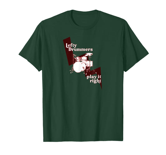 Lefty Drummers Play it Right T-Shirt