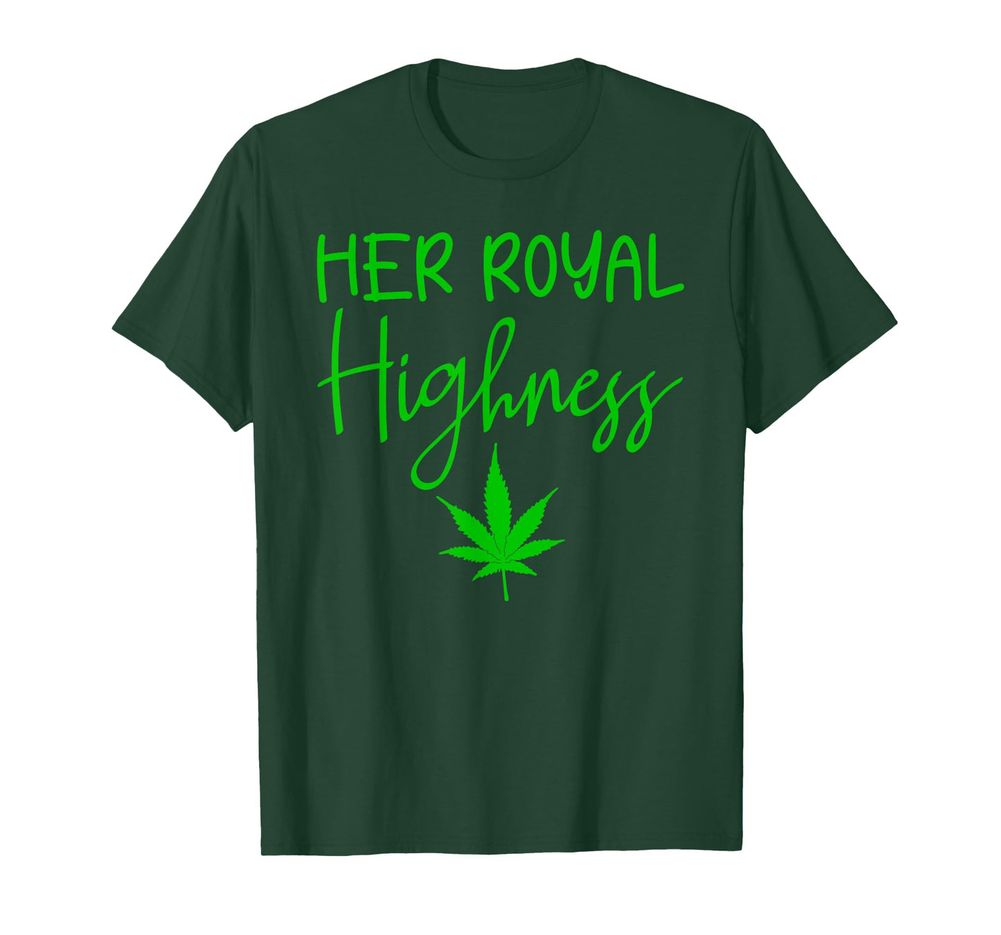 420 Her Royal Highness - 420 THC POT Weed Medical Marijuana T-Shirt