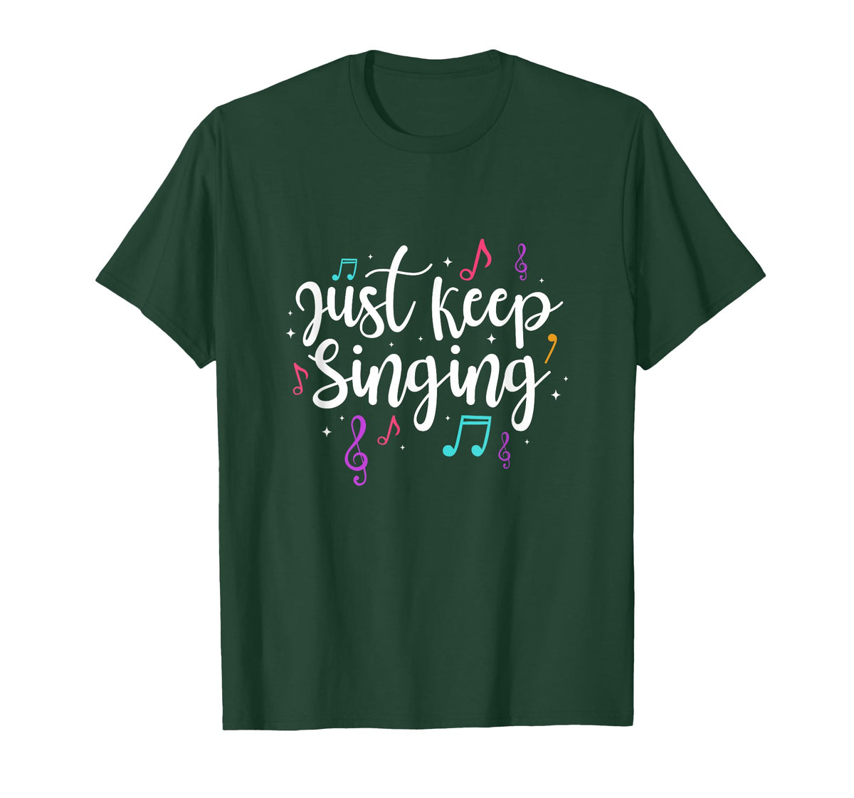 Just Keep Singing Singer Music Teacher Motivational T-Shirt