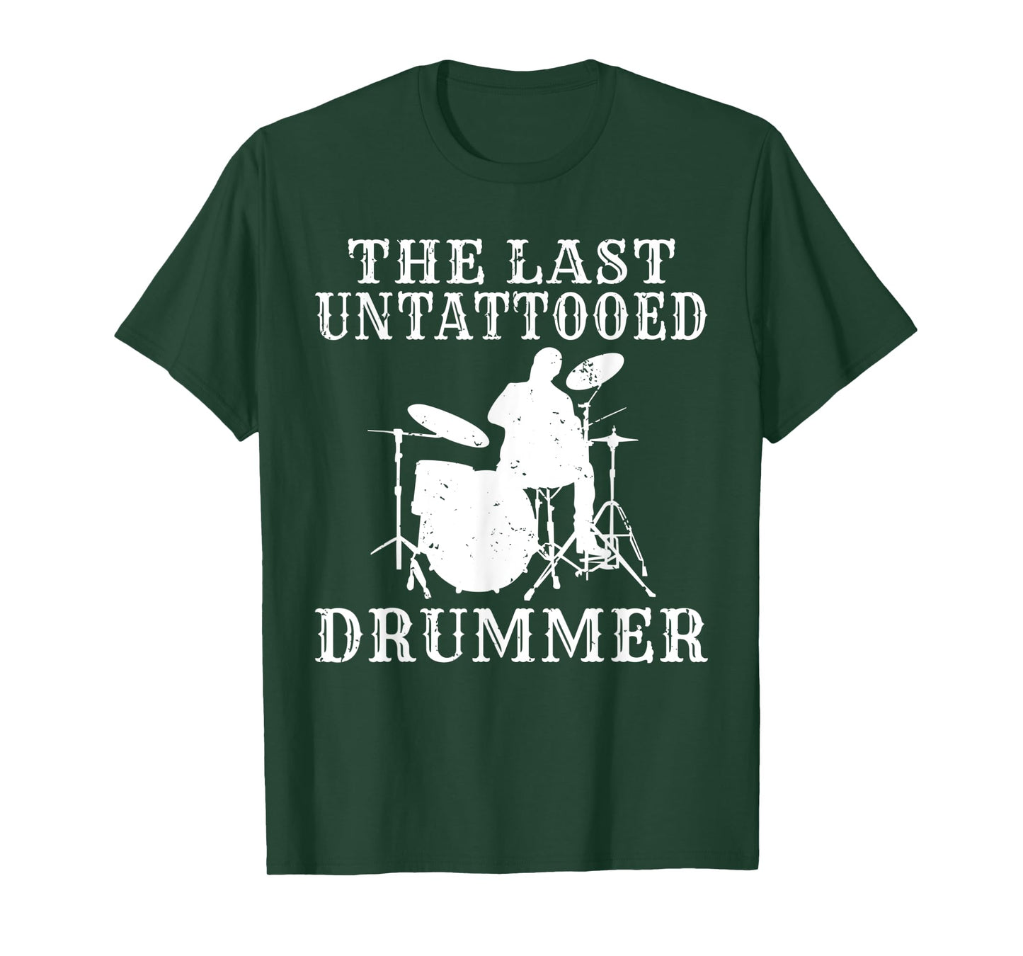 The last untattooed Drummer T-Shirt