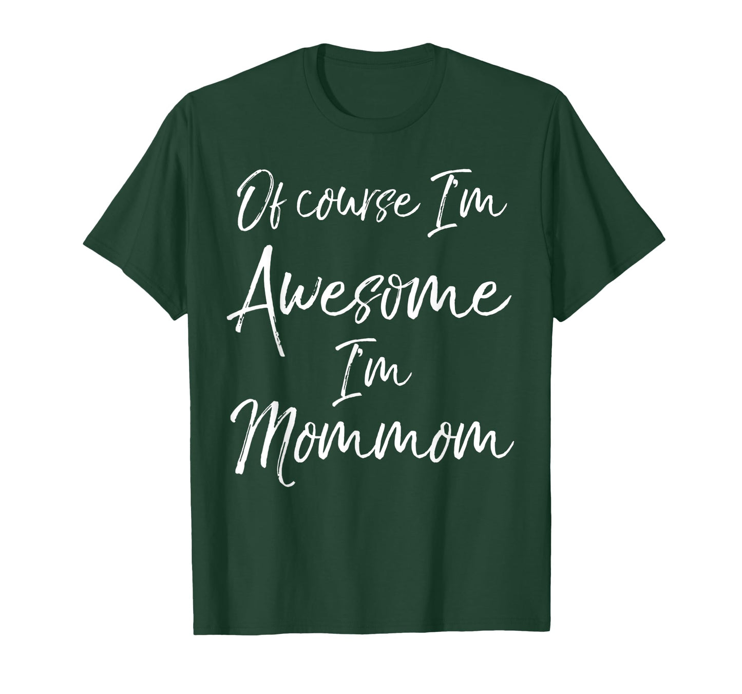 Grandma's Mother's Day Gift Of Course I'm Awesome I'm Mommom T-Shirt