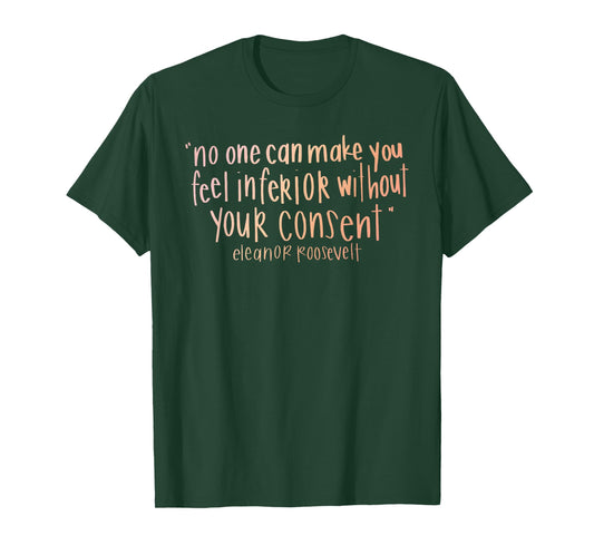 no one can make you feel inferior without your funny design T-Shirt