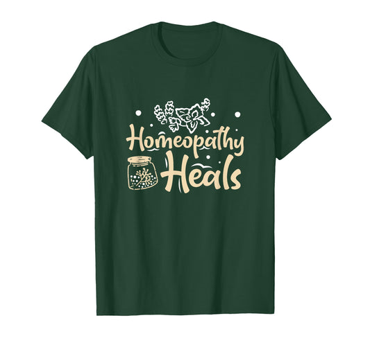 Awesome Homeopathy Heals For A Homeopathic Doctor Herbalist T-Shirt