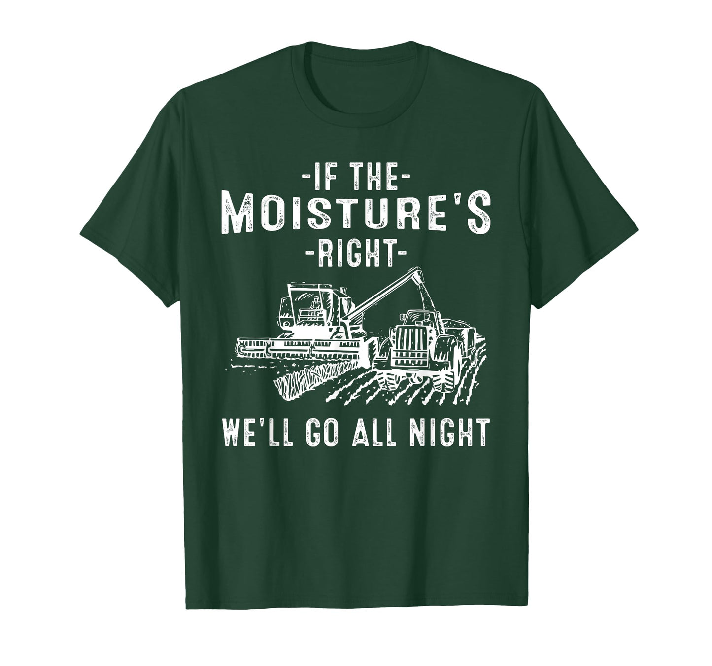 Cool If The Moisture's Right Farmer Gift Funny Farm Men T-Shirt