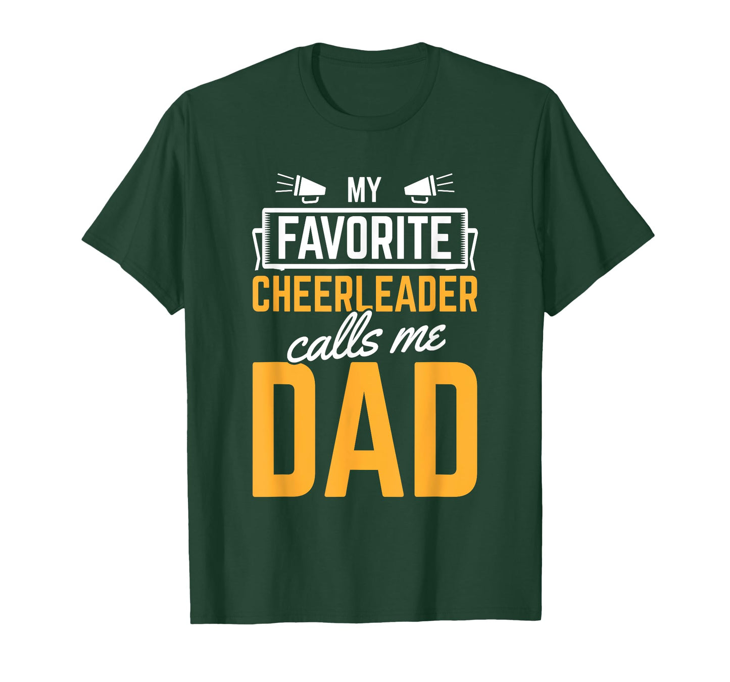 Favorite Cheerleader Calls Me Dad Cheerleading Father Cheer T-Shirt