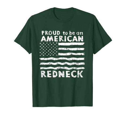 Proud To Be An American Redneck T-Shirt