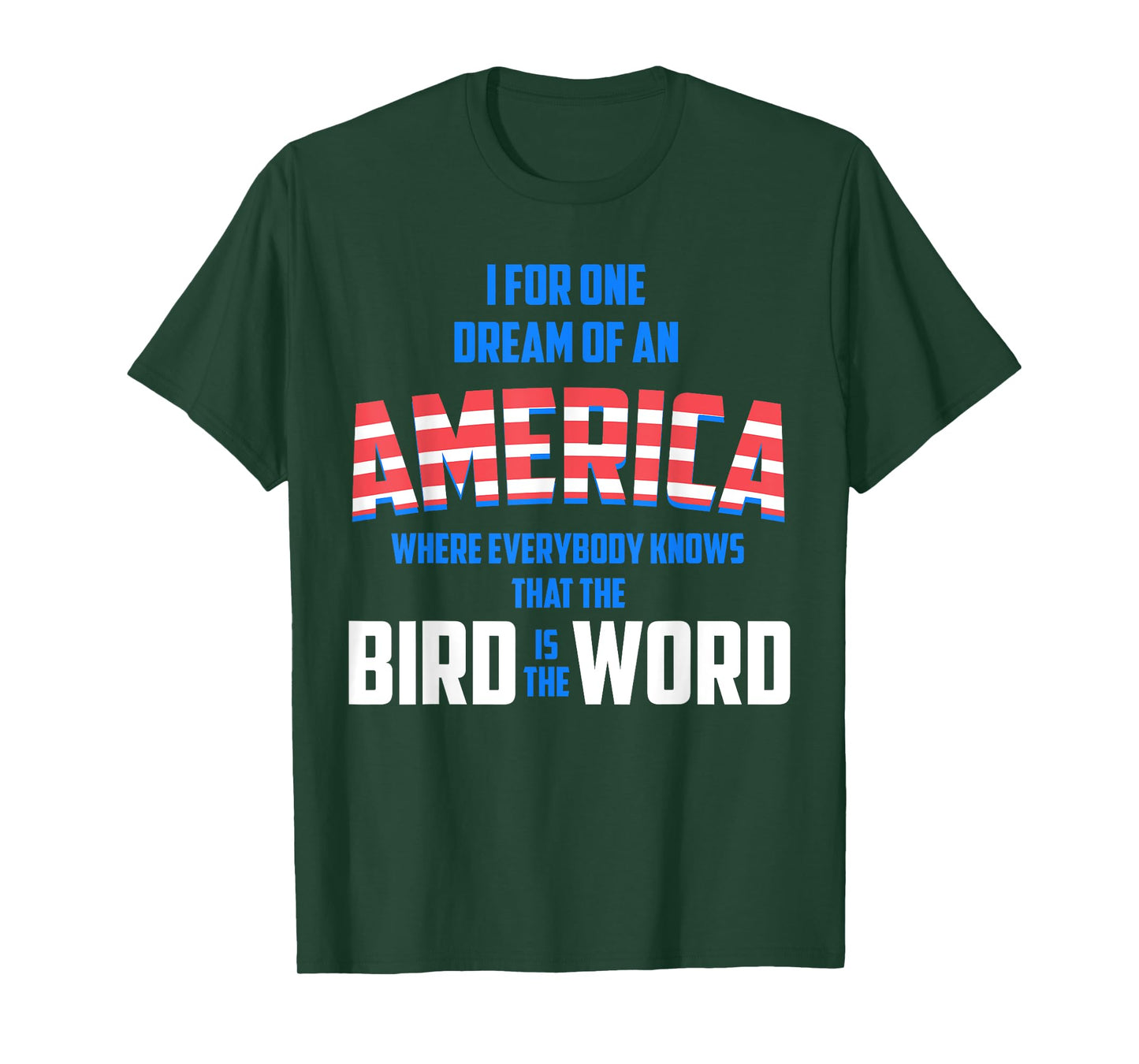 America where everybody knows the Bird is the Word T-shirt T-Shirt