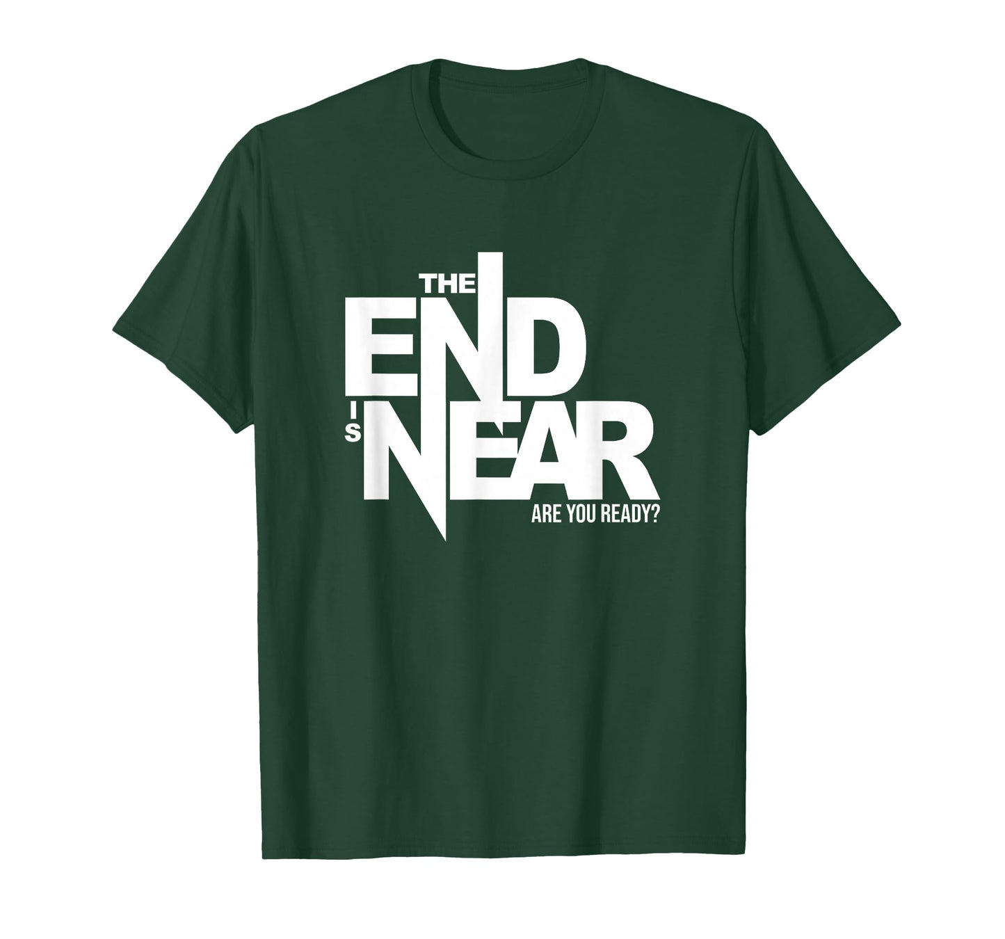 "The End Is Near - Are You Ready?" Prepper T-Shirt T-Shirt