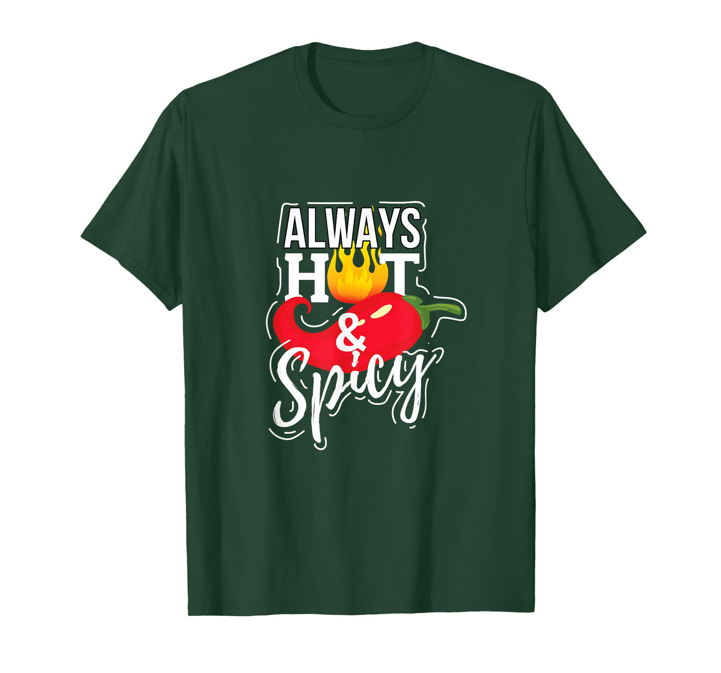 Always Hot & Spicy Chili Pepper Funny Gift T-Shirt