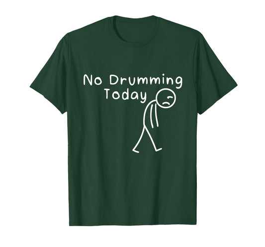 No Drumming Today Funny Drummers Sad Stickman Music Rock T-Shirt