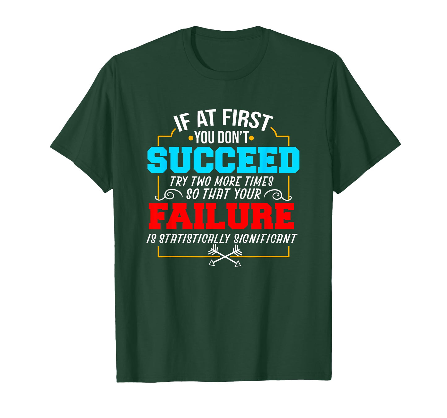 If At First You Don't Succeed Funny Science Nerd T-Shirt