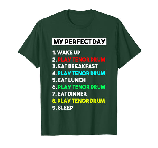 My Perfect Day Play Tenor Drumplayer Shirt Funny T-Shirt