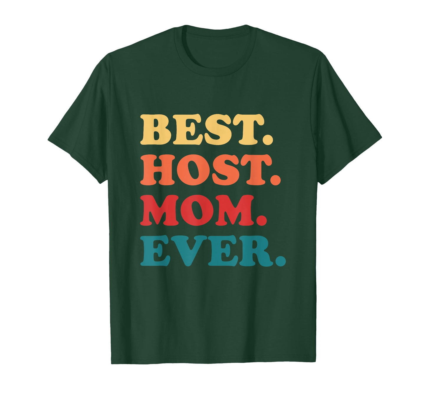 Best Host Mom Ever Host Family T-Shirt