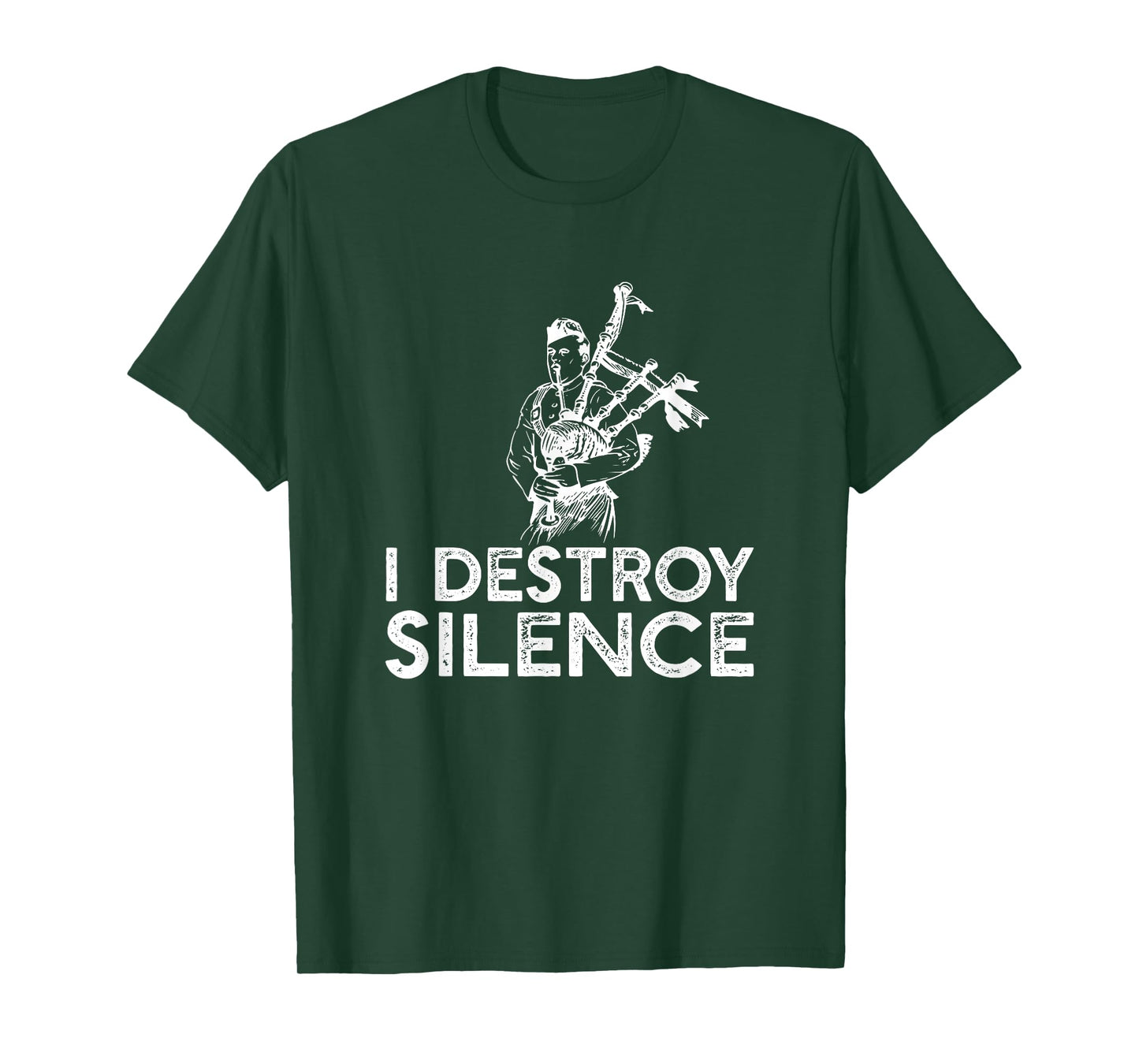 I Destroy Silence - Funny Bagpiper Musician T-shirt T-Shirt