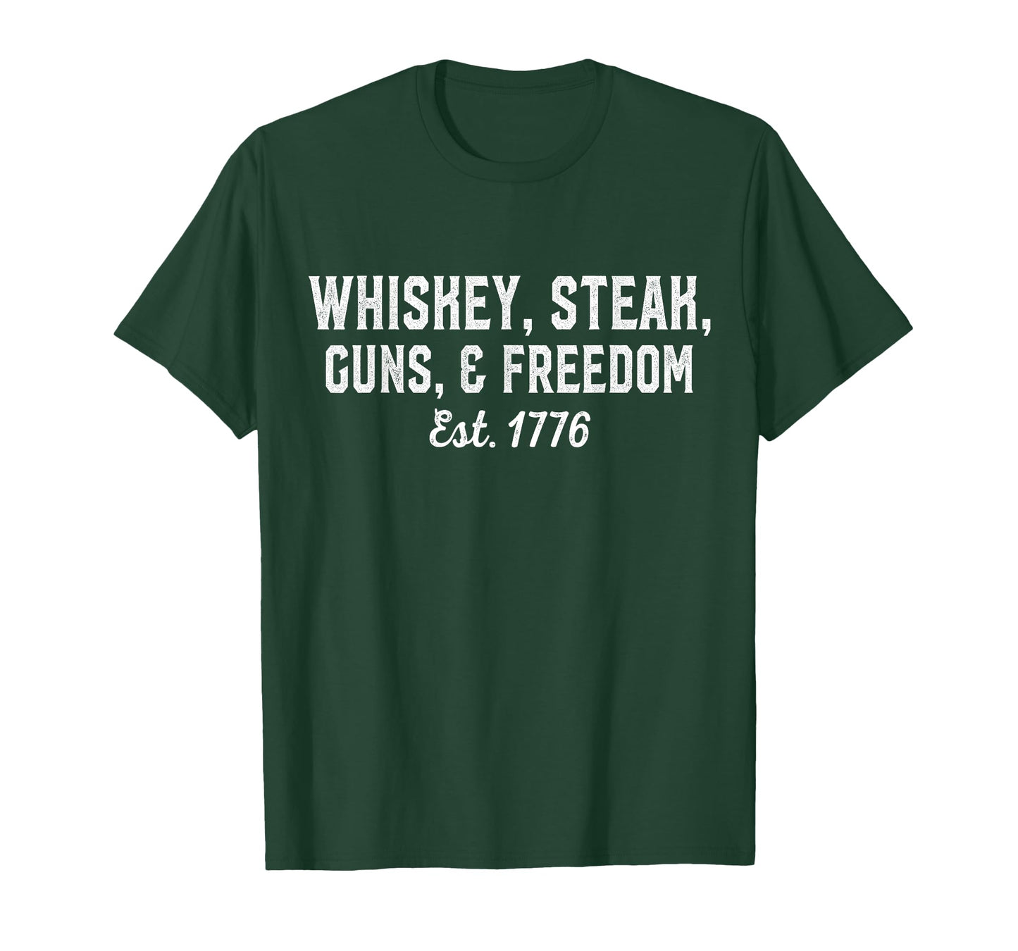 Whiskey, Steak, Guns, Freedom Est 1776, National Day T-Shirt