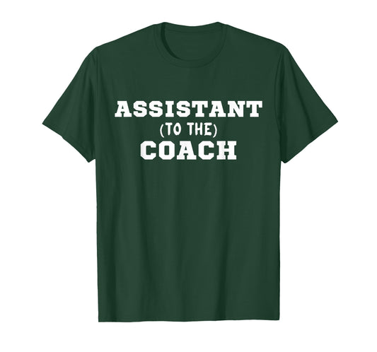 Assistant to the Coach T-Shirt