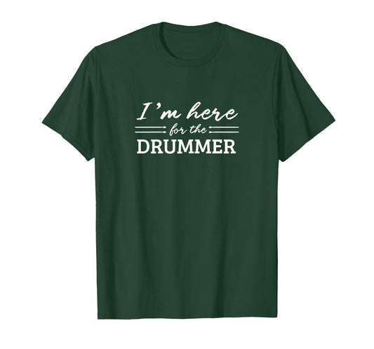 Funny I M Here for The Drummer Womens T-Shirt