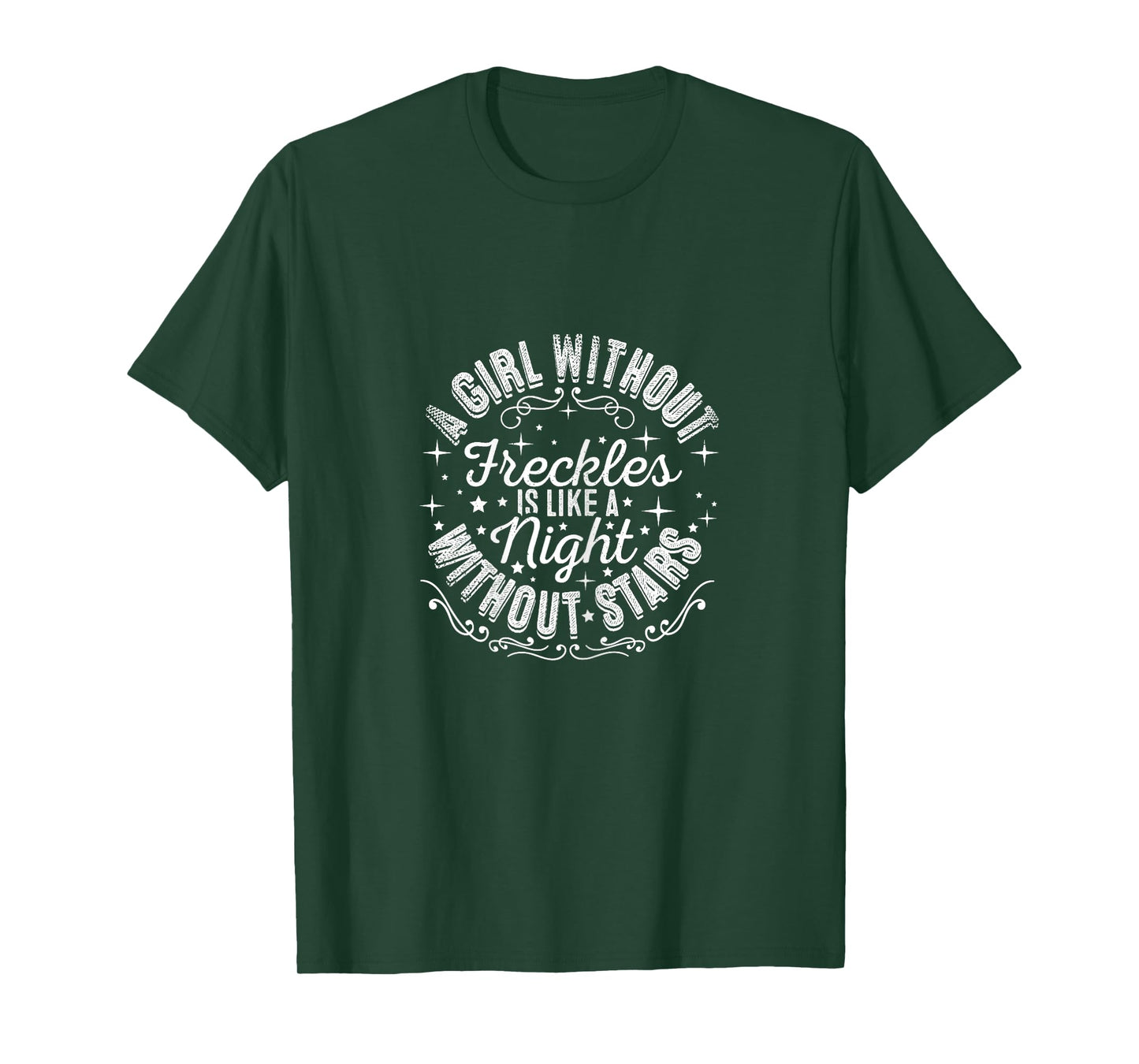 A Girl Without Freckles Is Like A Night Without Stars T-Shirt