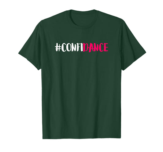 Confidance - Cute Dance Graphic and Dance Design for Dancers T-Shirt