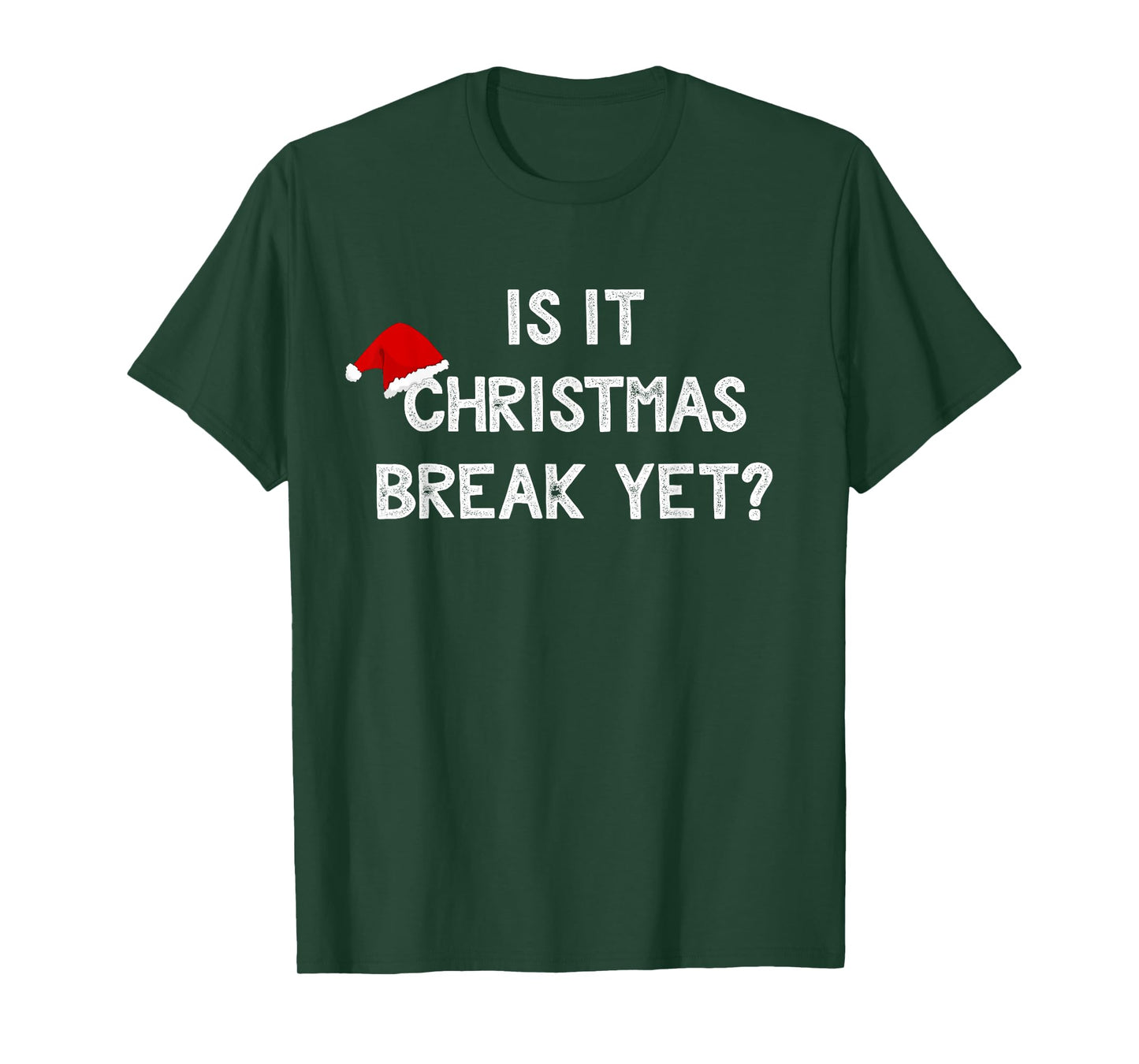 Is It Christmas Break Yet Shirt Funny Xmas Teacher Gift T-Shirt for Men Women