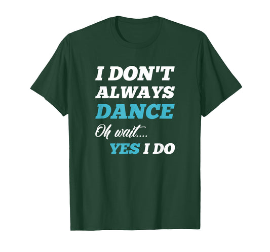 "Funny Dancer Gifts" Men & Women Tee Shirts T-Shirt