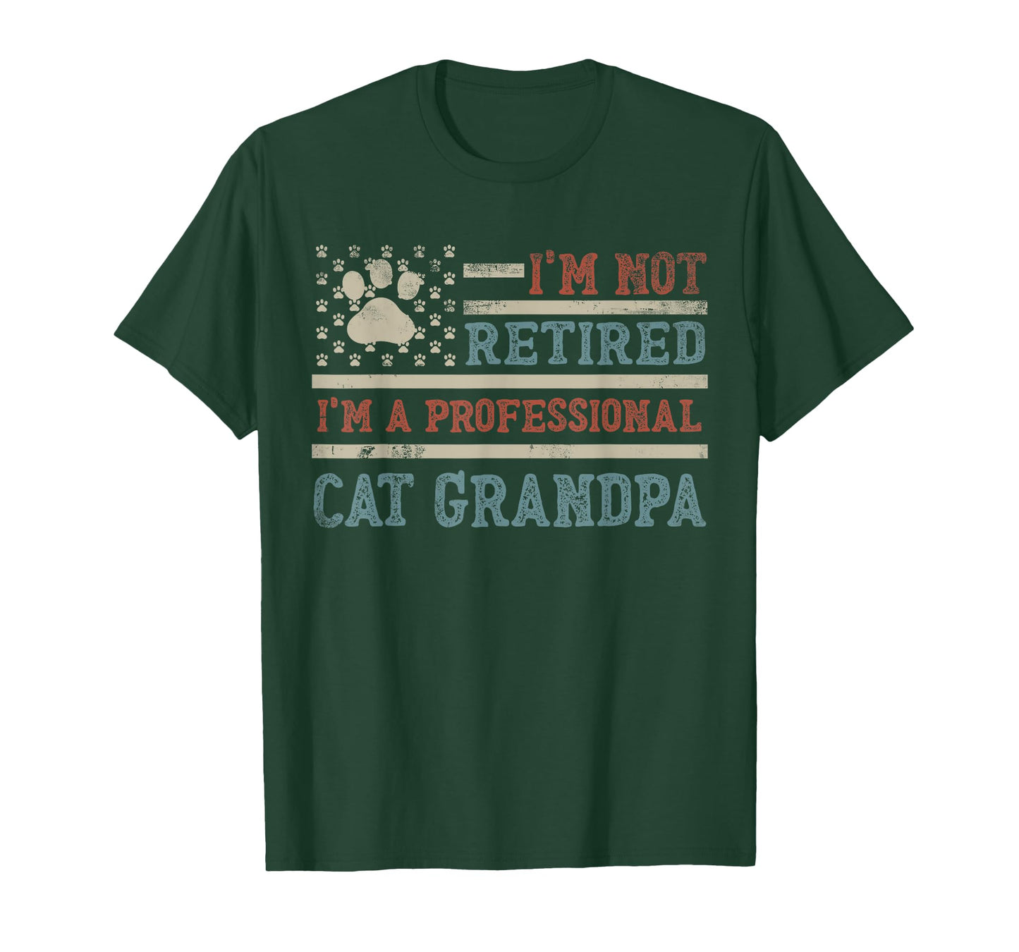 I'm Not Retired I'm A Professional Cat Grandpa Father's Day T-Shirt