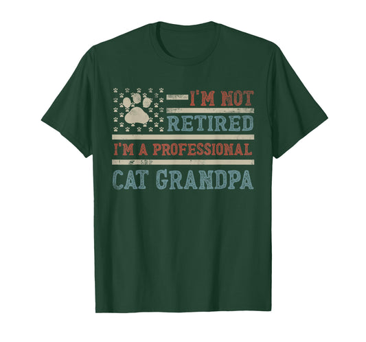 I'm Not Retired I'm A Professional Cat Grandpa Father's Day T-Shirt