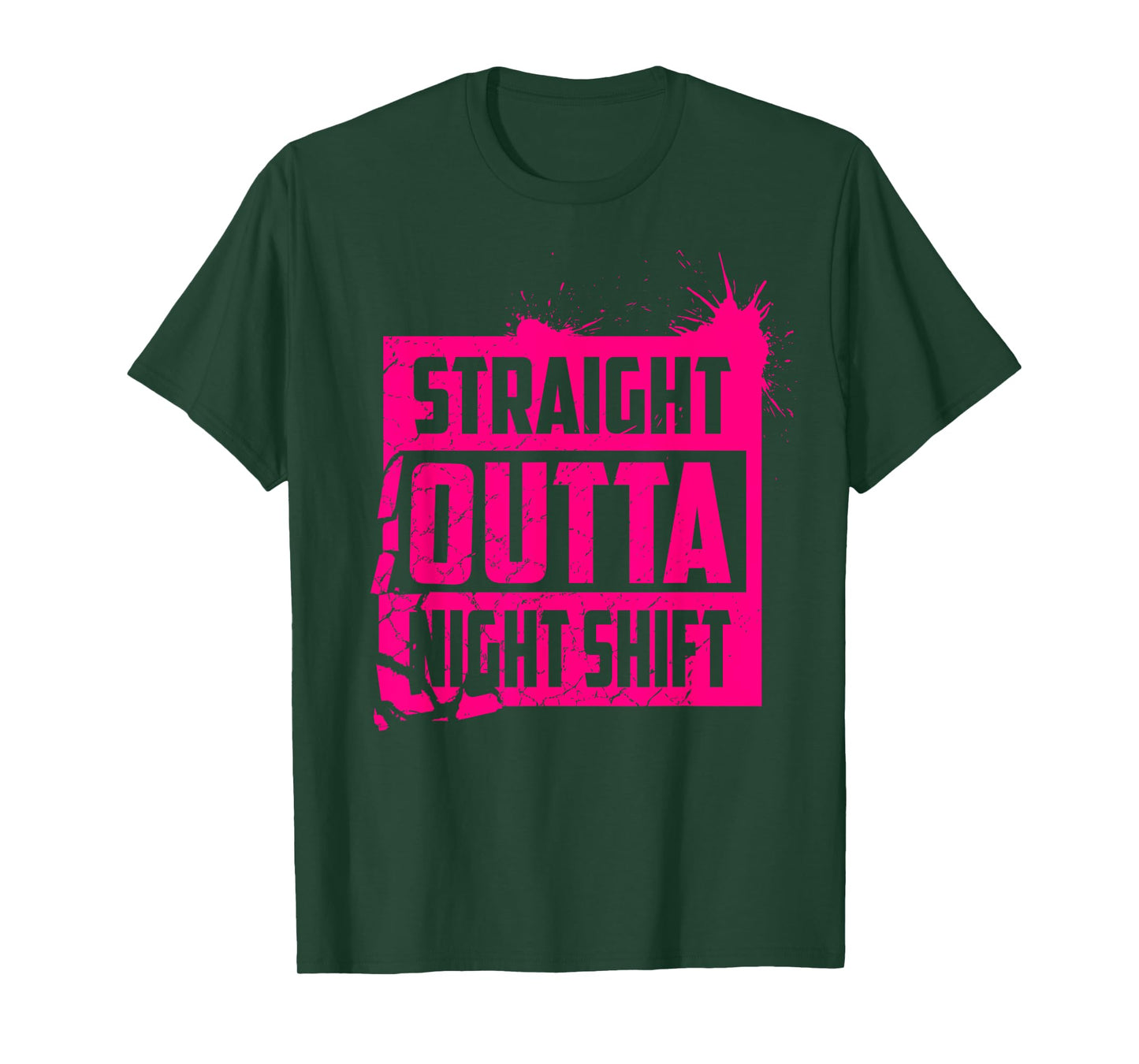 Cool Straight Outta Nightshift Shirt - Great Night Gift Tee T-Shirt