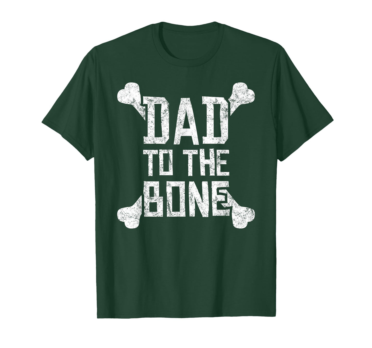 Dad to the Bone - Funny Gift Tshirt for Father T-Shirt