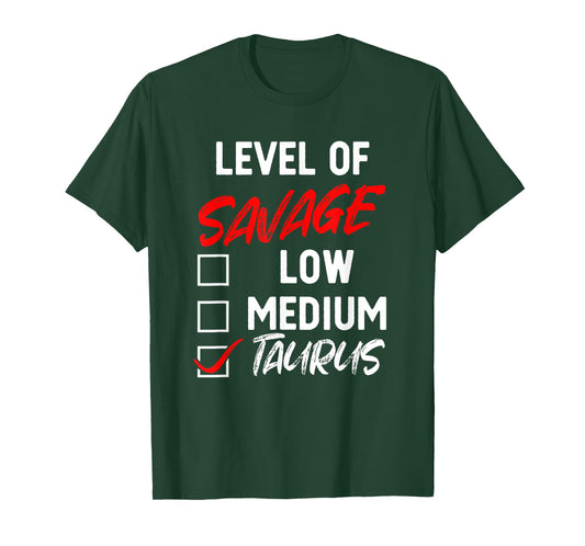 Level Of Savage Taurus Funny Zodiac Queen King Girl T-Shirt